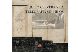 Presentación de la monografía ‘Julio Cervera, la telegrafía sin hilos’