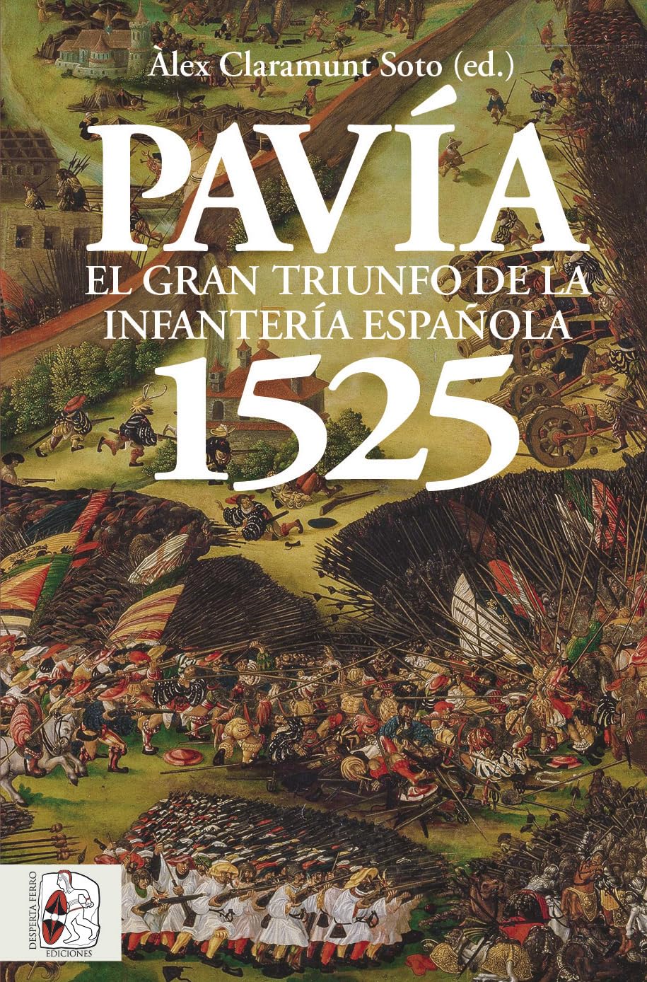 Pavía, 1525. El gran triunfo de la infantería española