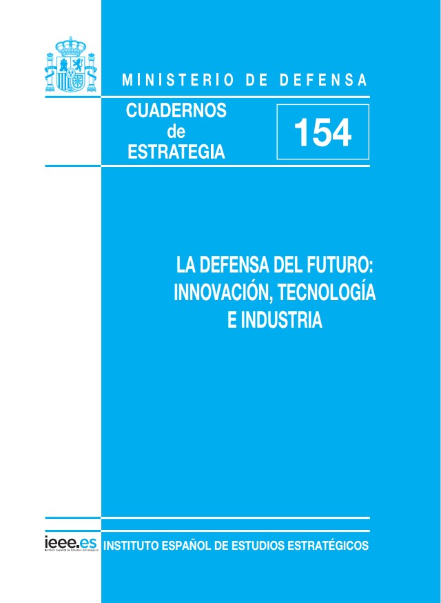 Cuaderno de Estrategia nº 154 La defensa del futuro: innovación, tecnología e industria