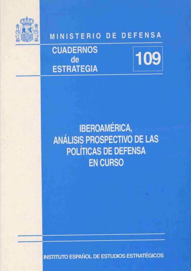 Cuaderno de Estrategia nº 109  Iberoamérica, análisis prospectivo de las políticas de defensa en curso