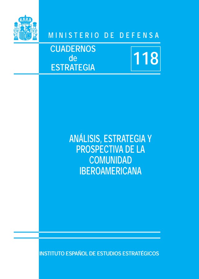 Cuaderno de Estrategia nº 118  Análisis, Estrategia y Prospectiva de la Comunidad Iberoamericana