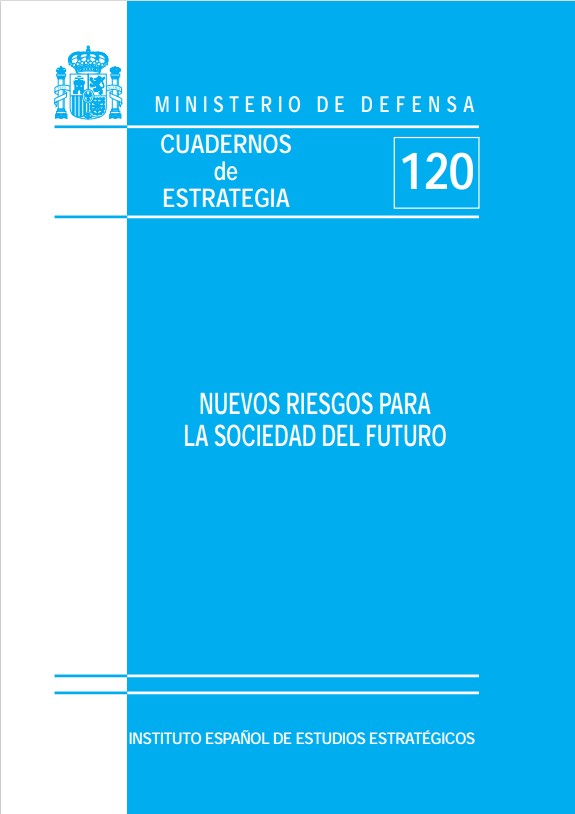 Cuaderno de Estrategia nº 120 Nuevos riesgos para la sociedad del futuro
