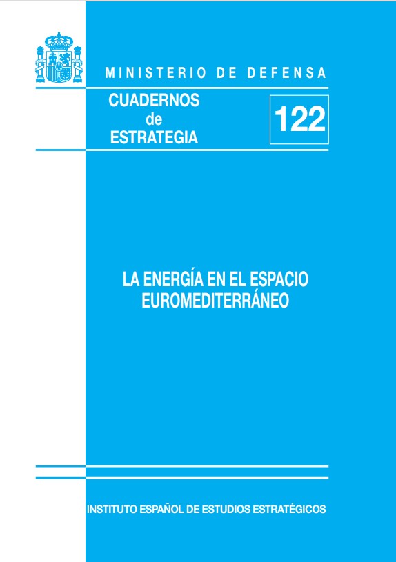 Cuaderno de Estrategia nº 122  La energía en el espacio Euromediterráneo