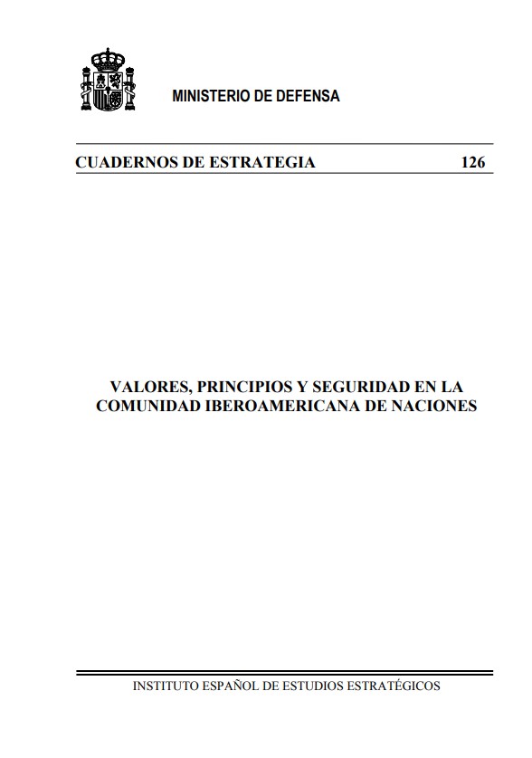 Cuaderno de Estrategia nº 126  Valores, Principios y Seguridad en la Comunidad Iberoamericana de Naciones
