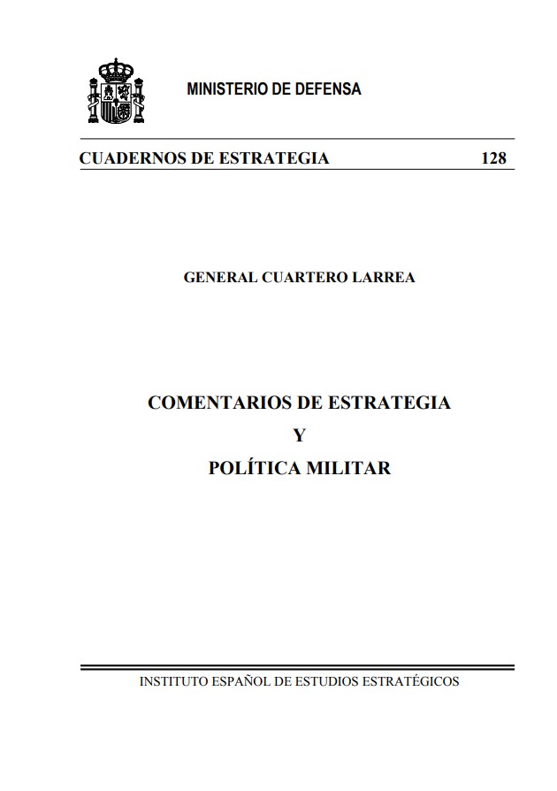 Cuaderno de Estrategia nº 128  Comentarios de Estrategia y Política Militar