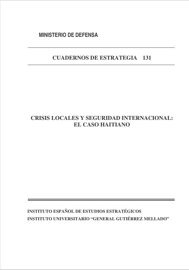 Cuaderno de Estrategia nº 131  Crisis locales y Seguridad Internacional: El caso haitiano