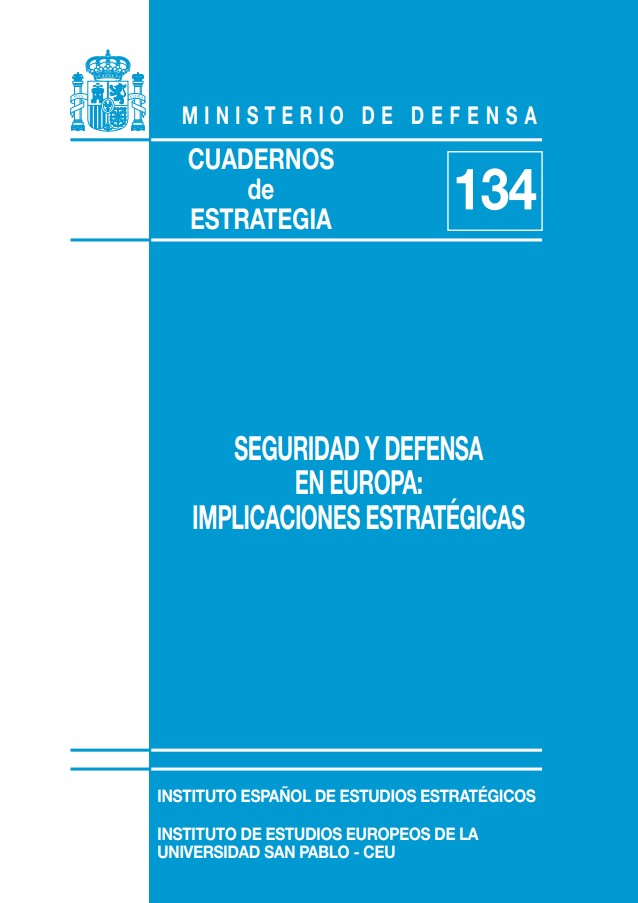 Cuaderno de Estrategia nº 134  Seguridad y Defensa en Europa: Implicaciones Estratégicas