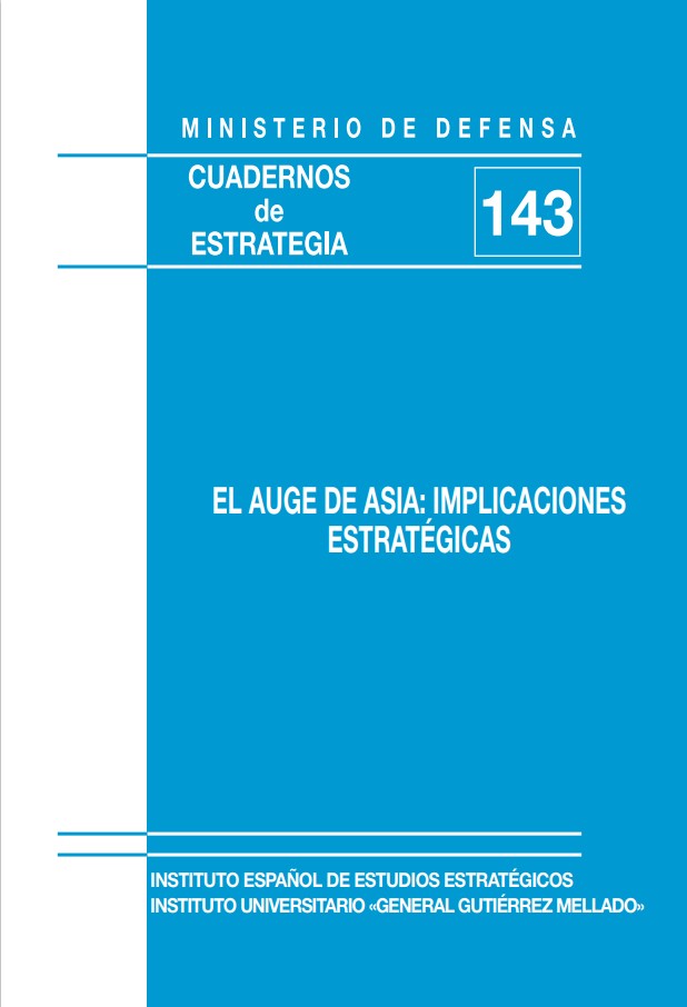 Cuaderno de Estrategia nº 143  El Auge de Asia: Implicaciones Estratégicas