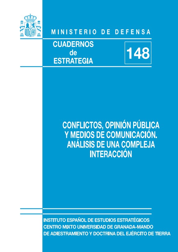 Cuaderno de Estrategia nº 148  Conflictos, opinión pública y medios de comunicación. Análisis de una compleja interacción el ciberespacio