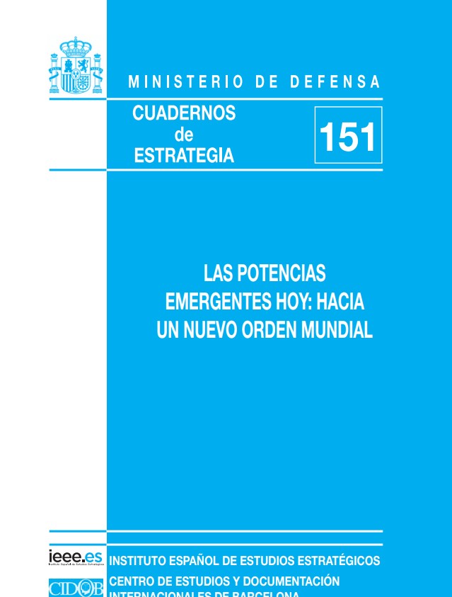 Cuaderno de Estrategia nº 151 Las potencias emergentes hoy: Hacia un nuevo orden mundial