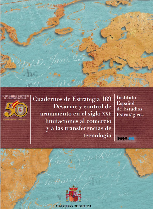 Cuaderno de Estrategia núm. 169 Desarme y control de armamento en el siglo XXI: Limitaciones al comercio y a las transferencias de tecnología