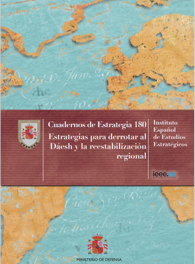 Cuaderno de Estrategia 180.  Estrategias para derrotar al Daesh y la reestabilización regional