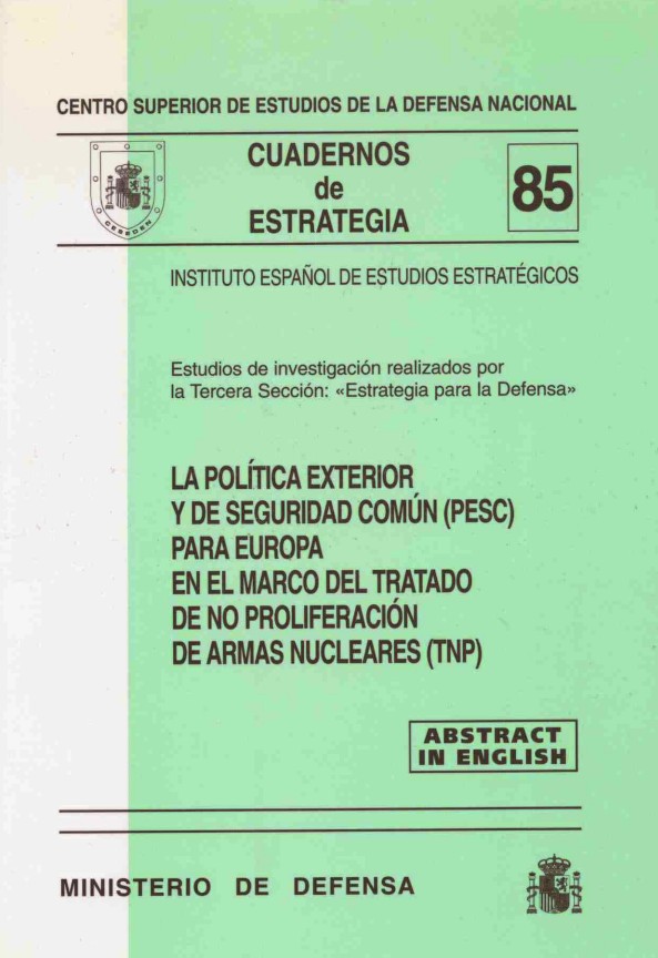 Cuaderno de Estrategia nº 85  La Política Exterior y de Seguridad Común (PESC) para Europa en el marco del TNP