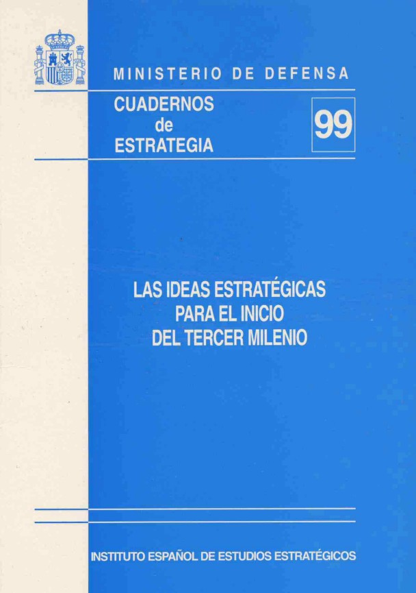 Cuaderno de Estrategia nº 99  Las ideas estratégicas para el inicio del tercer milenio