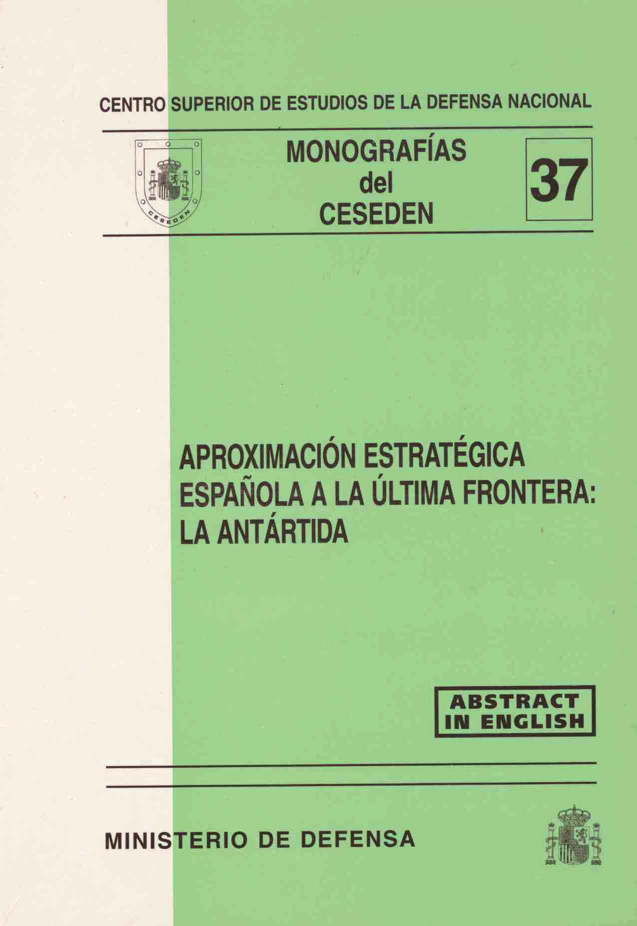 Monografía 37 Aproximación estratégica española a la última frontera, la Antártida