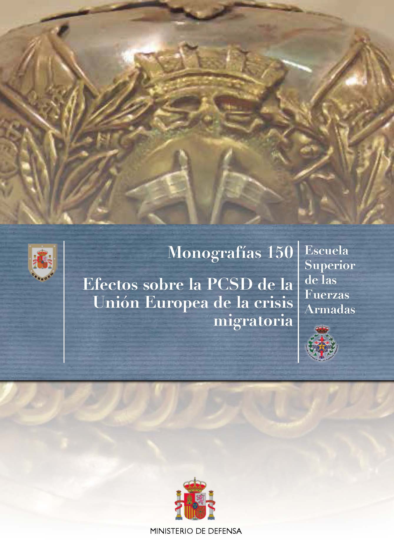 Monografía 150. Efectos sobre la PCSD de la Unión Europea de la crisis migratoria