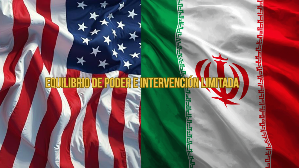 Banderas de Estados Unidos e Irán ondeando juntas con el texto superpuesto 'EQUILIBRIO DE PODER E INTERVENCIÓN LIMITADA'